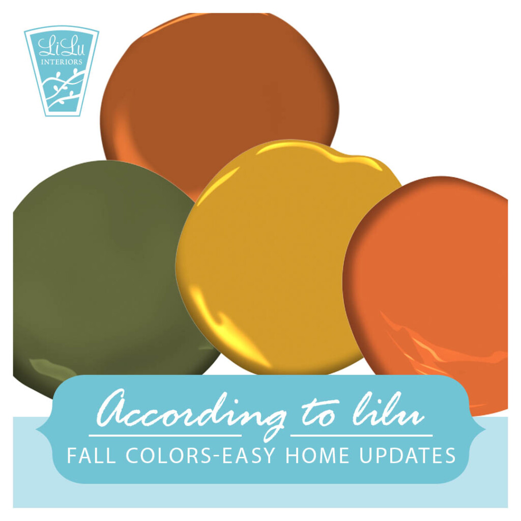 Fall Colors-Easy Home Updates -According to LiLu - www.liluinteriors.com